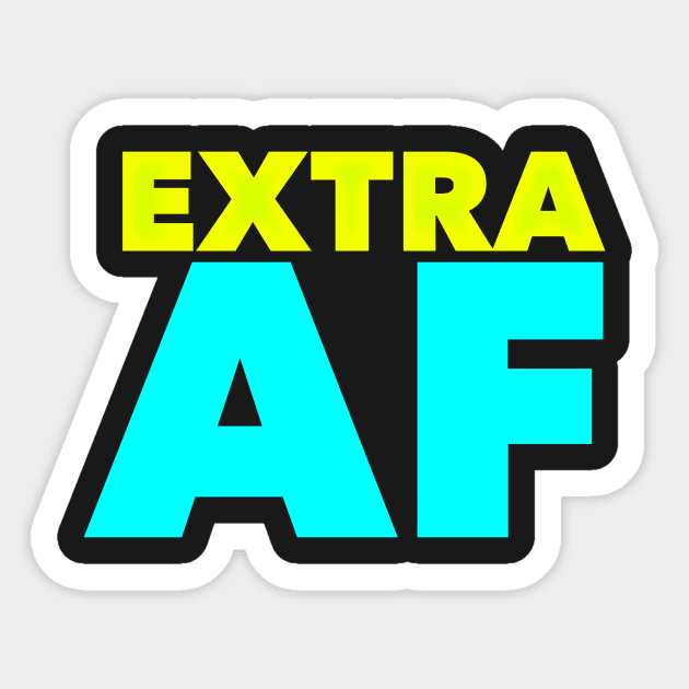 Extra AF Sticker by JasonLloyd